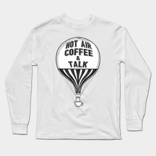 Hot Air Coffee & Talk Long Sleeve T-Shirt